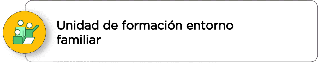 Unidad de formación entorno familiar